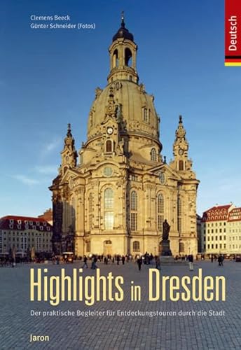 Highlights in Dresden: Der praktische Begleiter für Entdeckungstouren durch die Stadt